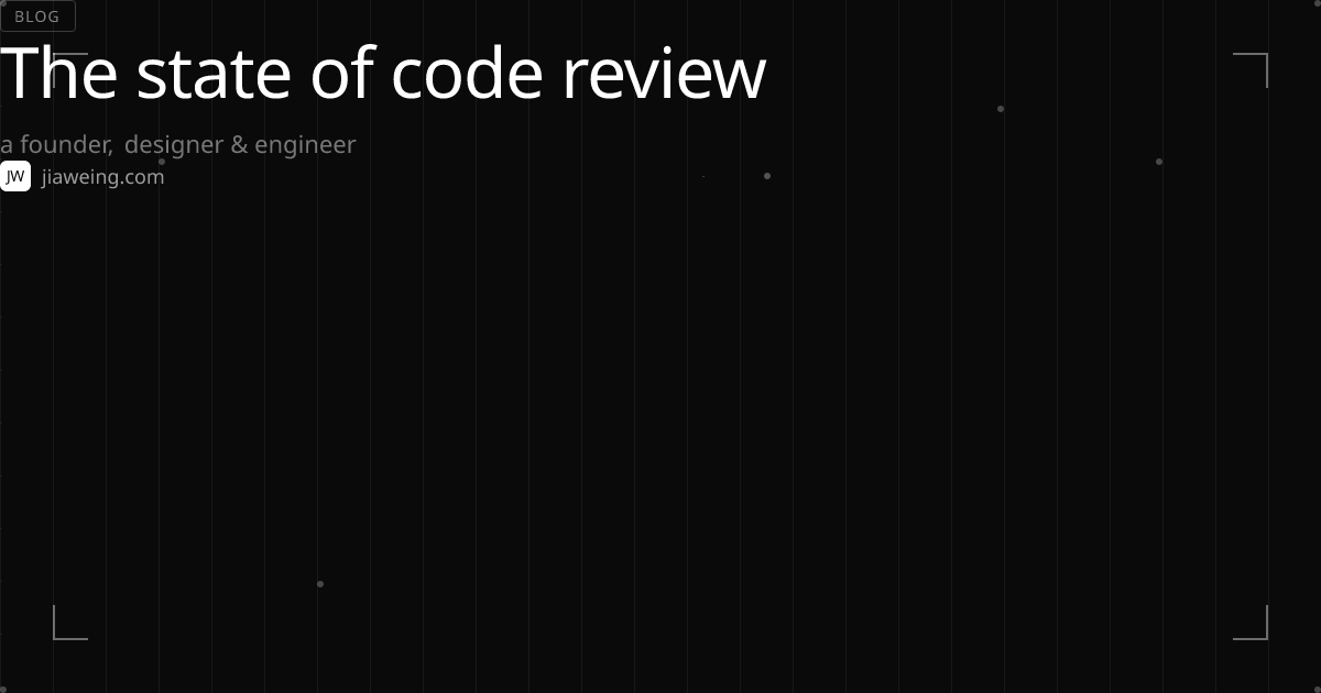The state of code review · Jia Wei Ng